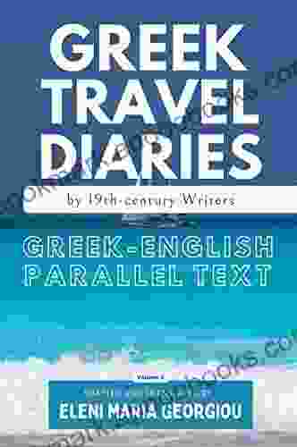 Greek Travel Diaries by 19th century Writers: Greek English Parallel Text Volume 3