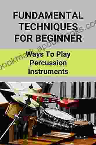 Fundamental Techniques For Beginner: Ways To Play Percussion Instruments: Percussion Instruments In The Young Person S Guide