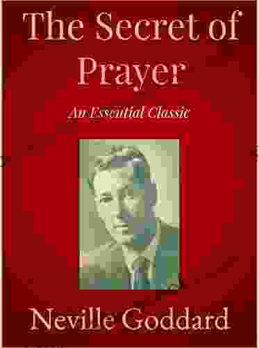 The Secret Of Prayer Neville Goddard