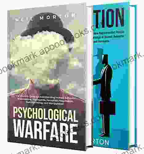 Psychological Warfare And Deception: What You Need To Know About Human Behavior Dark Psychology Propaganda Negotiation Manipulation And Persuasion