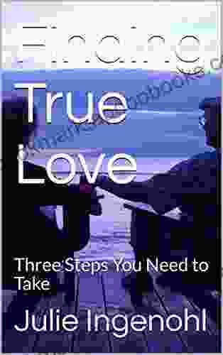 Finding True Love: Three Steps You Need to Take