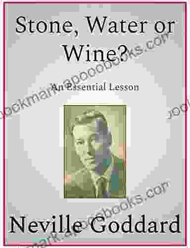 Stone Water Or Wine? Neville Goddard