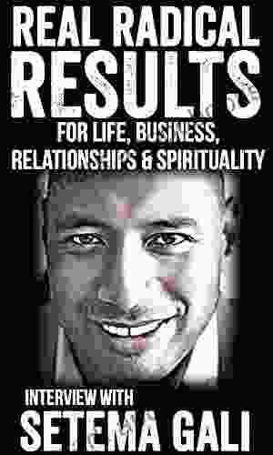 Setema Gali Real Radical Results For Life Business Relationships Spirituality