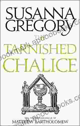 The Tarnished Chalice: The Twelfth Chronicle of Matthew Bartholomew (Matthew Bartholomew 12)