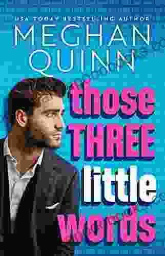 Those Three Little Words Meghan Quinn