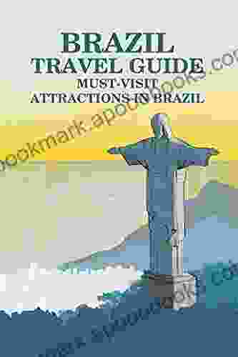 Brazil Travel Guide: Must Visit Attractions in Brazil