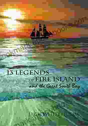 13 Legends of Fire Island: And the Great South Bay