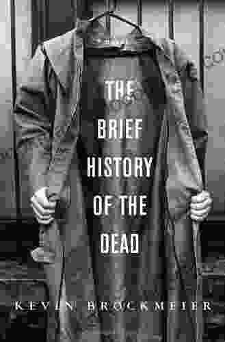 The Brief History of the Dead: A Novel (Vintage Contemporaries)