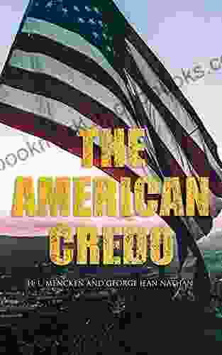 The American Credo: A Contribution Toward The Interpretation Of The National Mind