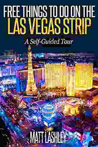 Free Things To Do On The Las Vegas Strip: A Self Guided Tour