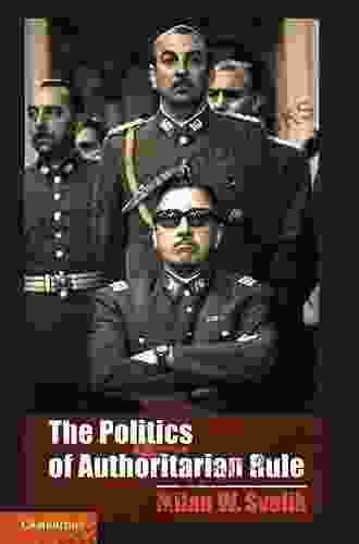 The Politics Of Authoritarian Rule (Cambridge Studies In Comparative Politics)