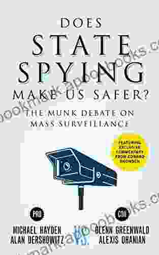 Does State Spying Make Us Safer?: The Munk Debate On Mass Surveillance (Munk Debates)