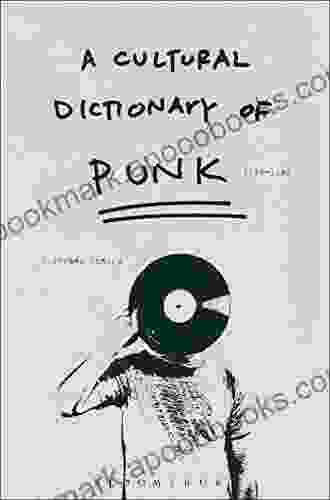 A Cultural Dictionary Of Punk: 1974 1982