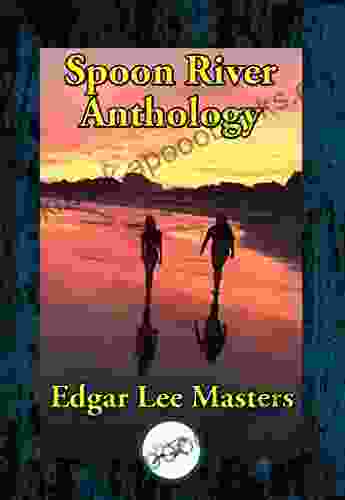 Spoon River Anthology Edgar Lee Masters