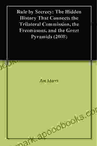 Rule by Secrecy: The Hidden History That Connects the Trilateral Commission the Freemasons and the Great Pyramids (2008)