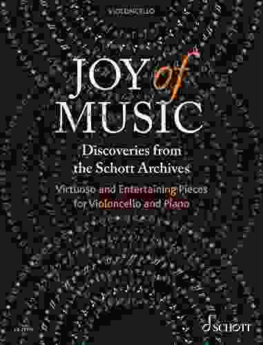 Joy Of Music Discoveries From The Schott Archives: Virtuoso And Entertaining Pieces For Cello And Piano