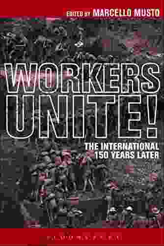 Workers Unite : The International 150 Years Later