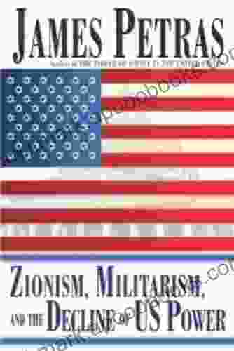 Zionism Militarism and the Decline of US Power